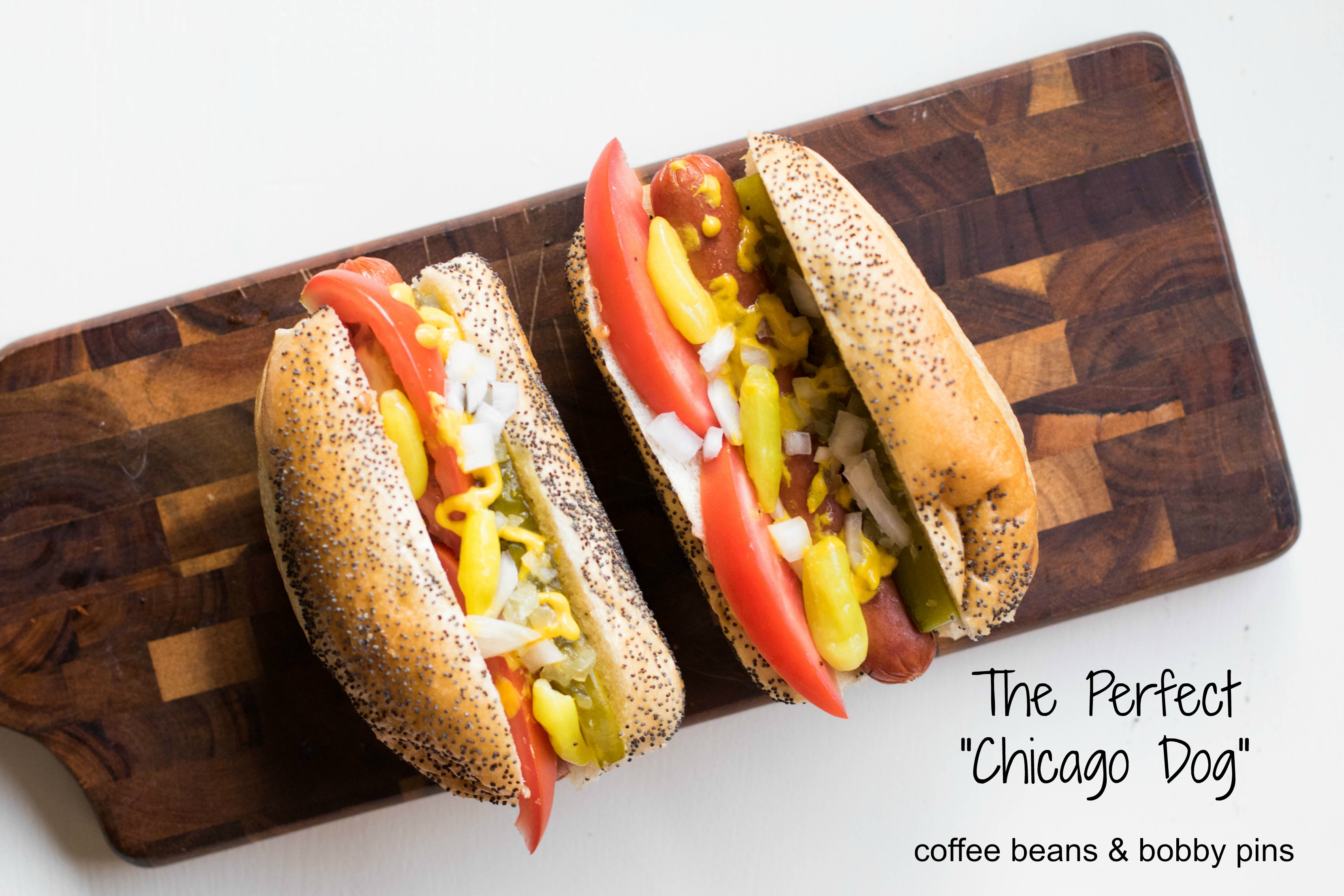 Chicago Dog Recipe | Coffee Beans and Bobby Pins