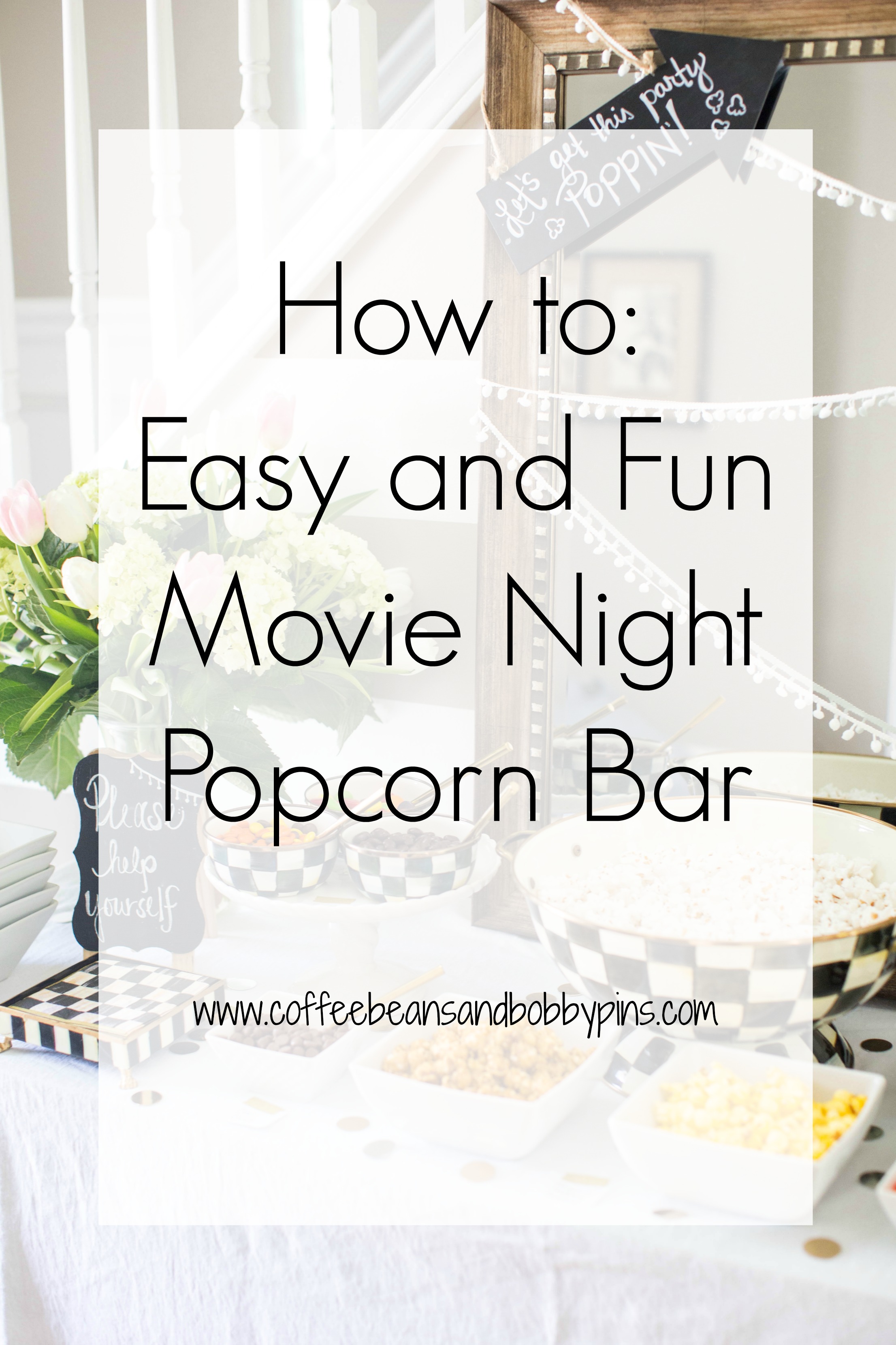 Easy and Fun Popcorn Bar by popular North Carolina lifestyle blogger Coffee Beans and Bobby Pins