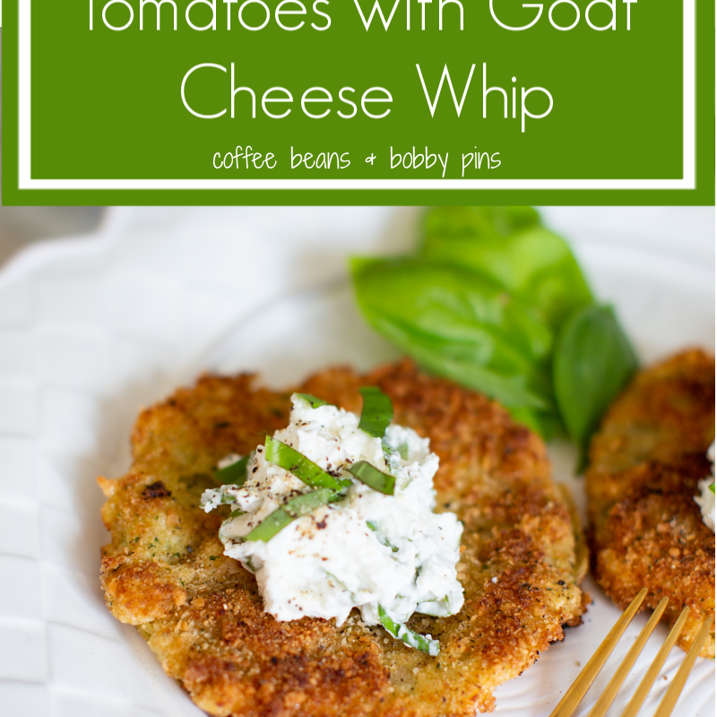 Fried Green Tomatoes with Goat Cheese Whip